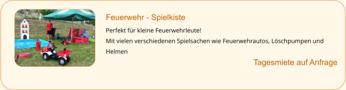 Feuerwehr - Spielkiste  Perfekt für kleine Feuerwehrleute!  Mit vielen verschiedenen Spielsachen wie Feuerwehrautos, Löschpumpen und Helmen Tagesmiete auf Anfrage